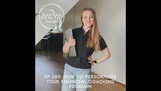 WW 269: How To Personalize Your Financial Coaching Program