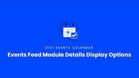 Events Feed Module Details Display Options | Divi Events Calendar Documentation