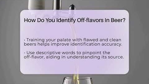 How Do You Identify Off-flavors In Beer? - The Pint Guy