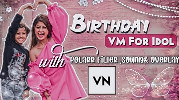 Birthday Vm for Fanpage | How to make birthday Vm For Idol ? Using VN App || video Editing