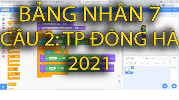 Lập Trình Scratch Bảng Nhân 7-Câu 2 Đề Thi Tin Học Trẻ TP Đông Hà 2021| VĐD SHOA