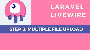 Laravel Livewire Tutorial: Multiple File Upload! (part 8)
