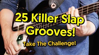 25 Funky Slap Bass Grooves...Take The Challenge! (tabs & tutorial)