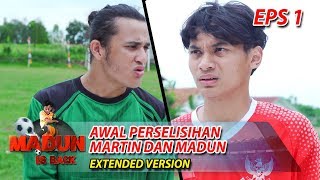 Ini Awal Terjadi Perselisihan Madun Dengan Martin Part 2 - Madun Is Back Eps 1