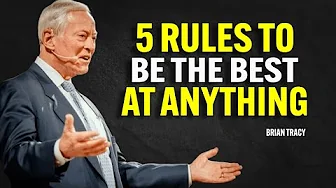 5 Rules to Be the Best at Anything | Brian Tracy Motivational Speech
