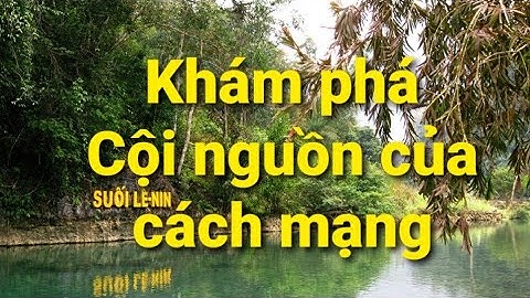 Giới thiệu chi tiết về Pác Bó Cao Bằng