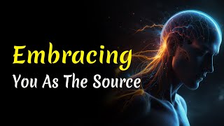 Embracing You as The Source | Audiobook