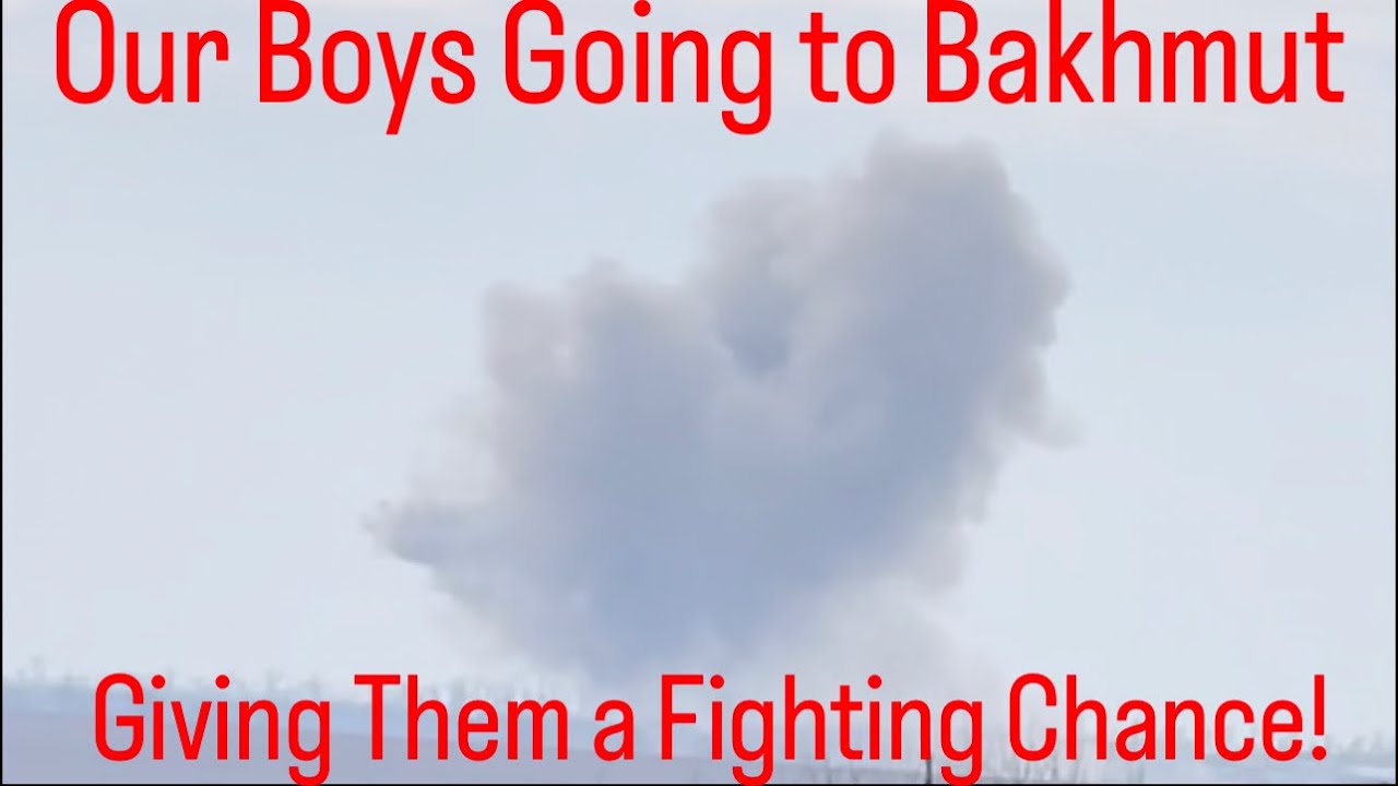 🇺🇦 Ukraine’s Boys:  The Not So Long Road to Bakhmut