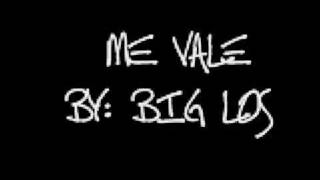 Miniatura de vídeo de "ME VALE VERGA- BIG LOS"