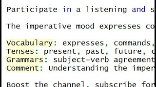 The imperative mood expresses commands or requests, such as "Close the door."