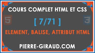 COURS COMPLET HTML ET CSS [7/71] - Eléments, balises et attributs