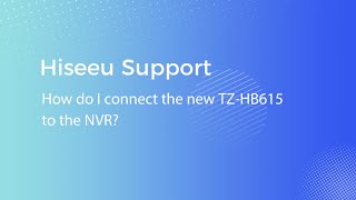 How do I connect the new TZ-HB615 to the NVR?