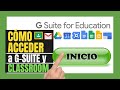 Cómo Ingresar a CLASSROOM (Cuenta GSuite Estudiante)