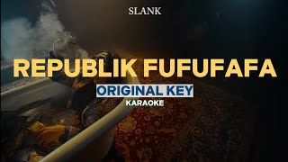 karaoke Slank  Republik Fufufafa original Key