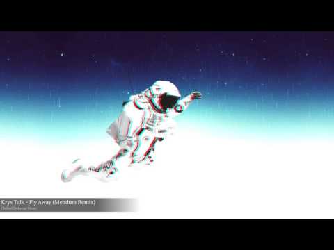 Krys Talk - Fly Away (Mendum Remix)