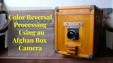 How to do Color Reversal Processing Using an Afghan Box Camera