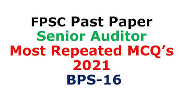 FPSC Senior Auditor Most Repeated MCQ