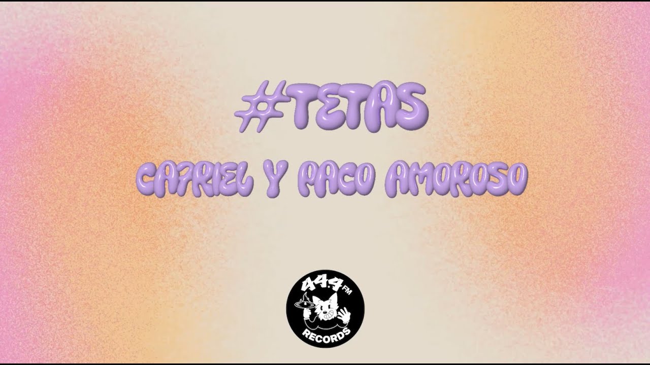Ca7riel y Paco Amoroso - #TETAS