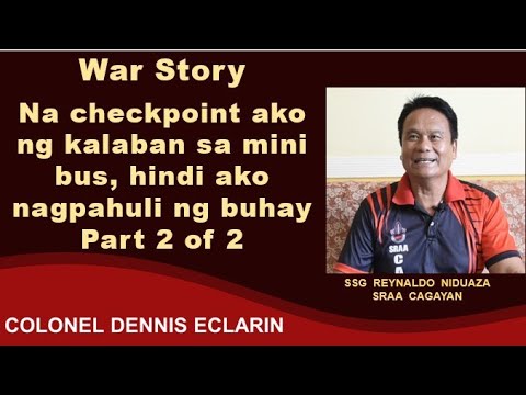 War Story: Na checkpoint ako ng kalaban sa mini bus, hindi ako nagpahuli ng buhay, Part 2 of 2