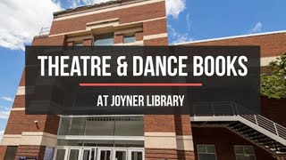 Theatre & Dance Books at Joyner Library