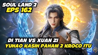 SOUL LAND 2 EPS 162 (BY FELIX) - AURA YUHAO LV 93, DI TIAN IS SEVERELY DEPRESSED