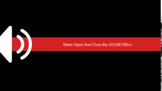 Water Open And Close Bip SOUND Effect