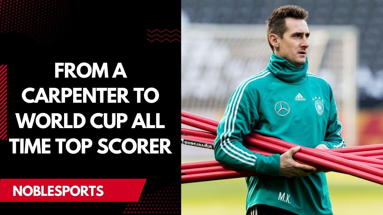 FROM A CARPENTER TO A WORLD CUP ALL TIME TOP SCORER MIROSLAV KLOSE YouTube