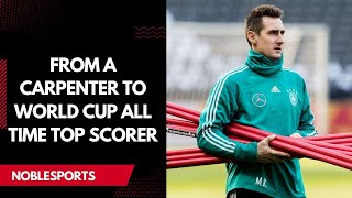 FROM A CARPENTER TO A WORLD CUP ALL- TIME TOP SCORER   MIROSLAV KLOSE
