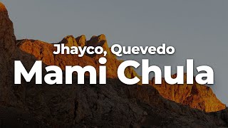 Jhayco, Quevedo - Mami Chula (Letra/Lyrics) | Official Music Video