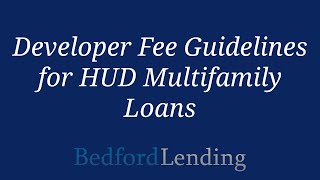 Developer Fee Guidelines for HUD Multifamily Loans