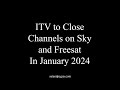 Itv to close channels on sky and freesat in january 2024 uktv freesat4k itv