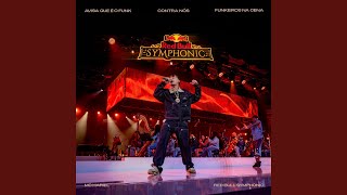 Avisa que é o Funk + Contra Nós + Funkeiros na Cena (Red Bull Symphonic) - MC Hariel
