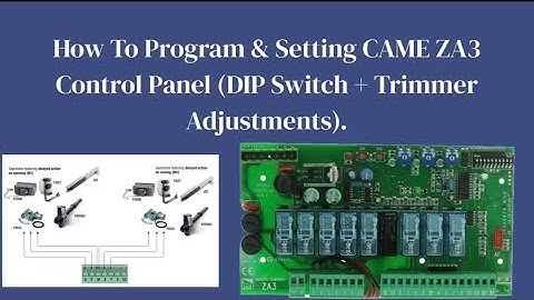 How To Program & Setup CAME ZA3 Control Panel | DIP Switch & Trimmer Adjustments