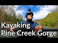 Kayaking 18 miles through the pine creek gorge pa grand canyon