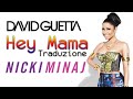 David Guetta feat. Nicki Minaj, Afrojack & Bebe Rexha - Hey Mama (TRADUZIONE)