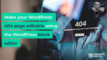 How to make your WordPress 404 page editable using the WordPress block editor (Gutenberg).