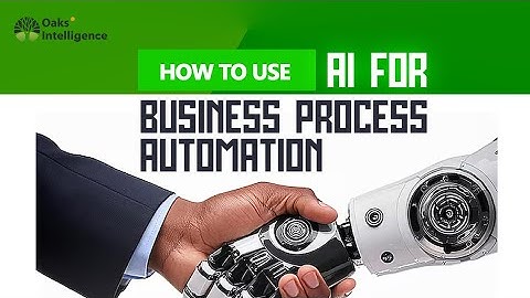 Learn How to Use AI for Your Business Process Automation|A Proven Method to Maximize Business Growth