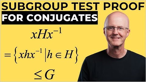 Prove xHx^-1 ≤ G when H ≤ G (for any x ∈ G) w/ Subgroup Test (Conjugate of a Subgroup is a Subgroup)