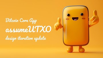 Bitcoin Core App assumeUTXO design iteration update