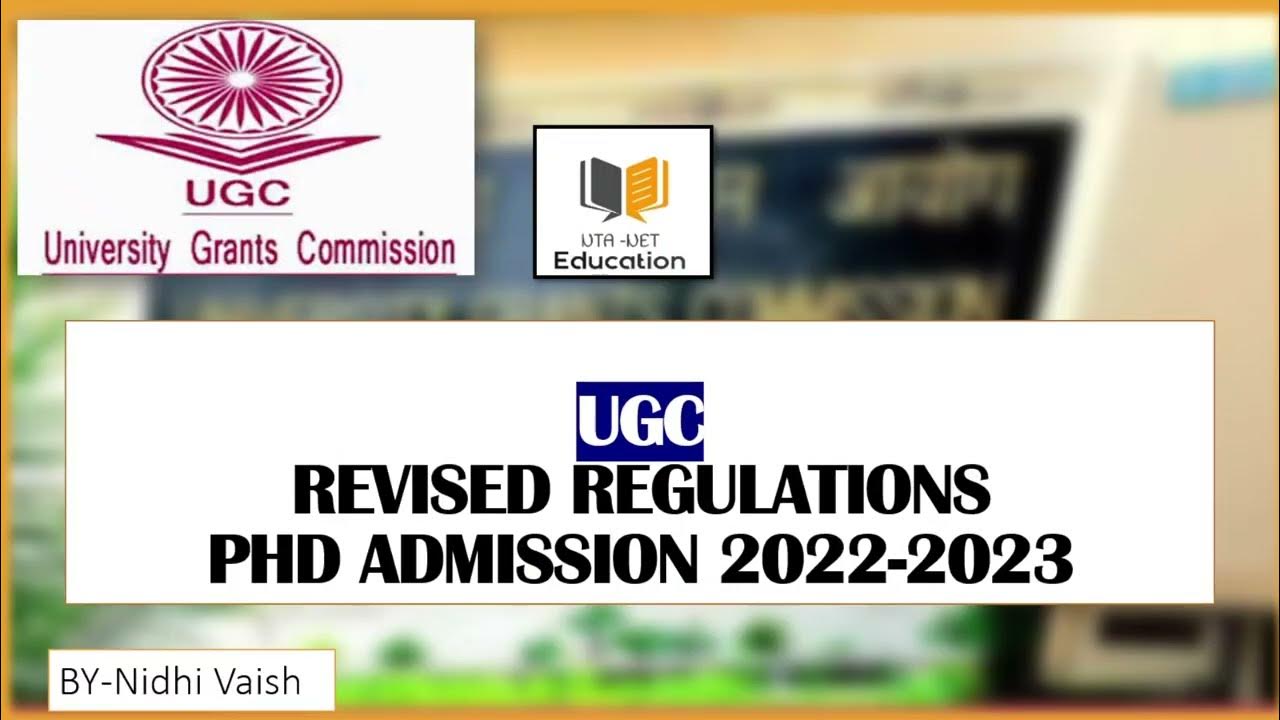 UGC Revised Regulations for PHD Admissions 20222023 MPhil