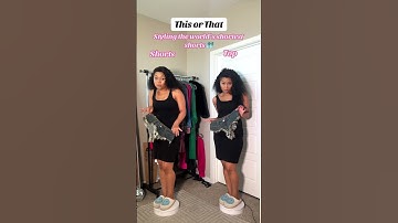 This or That: Styling the shortest shorts in the world