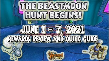 Wizard101: BEASTMOON HUNT Event Rewards Review and Quick Guide - June 1 - 7, 2021