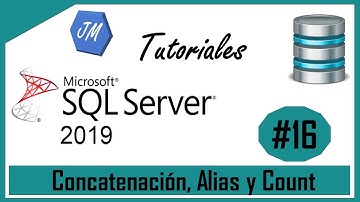 📢 #16 - Curso SQL Server 2019 : 🔥🔥 Concatenación, Alias y Count 🔥🔥