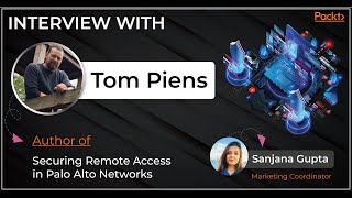 Interview With Tom Piens I Securing Remote Access in Palo Alto Networks I Packt