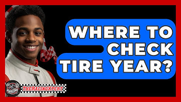 Where To Check Tire Year? - The Racing Xpert