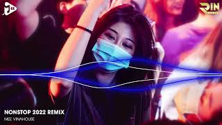 NONSTOP 2022 VINAHOUSE ✈ BXH REMIX CỰC HOT MỚI NHẤT HIỆN NAY - NHẠC TIKTOK CHỌN LỌC HÓT NHẤT 2022