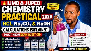 🔥 IJMB & JUPEB Chemistry Practical 2026 | HCl, Na₂CO₃ & NaOH Calculations Explained (Exam Questions)