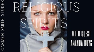 RELIGIOUS SPIRIT | With Guest Amanda Buys
