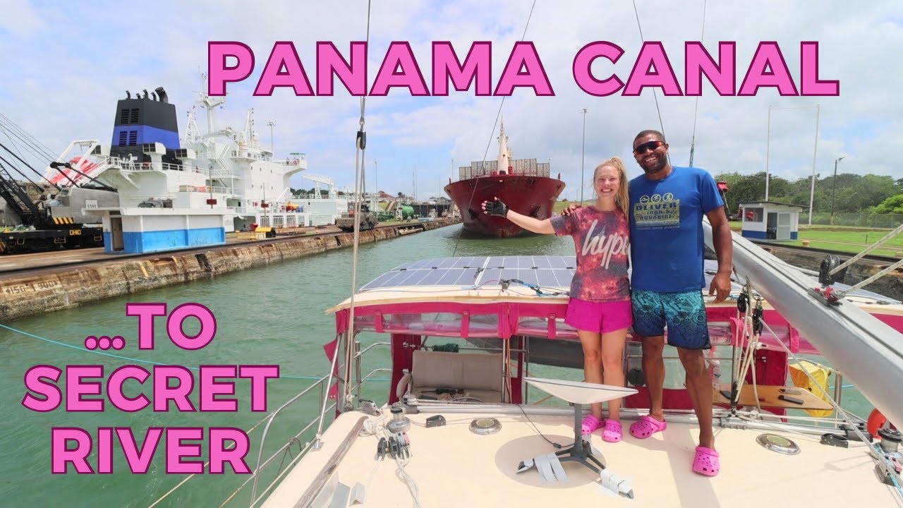 PANAMA CANAL TO SECRET RIVER [Ep. 41]