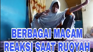 REAKSI ORANG DI RUQYAH